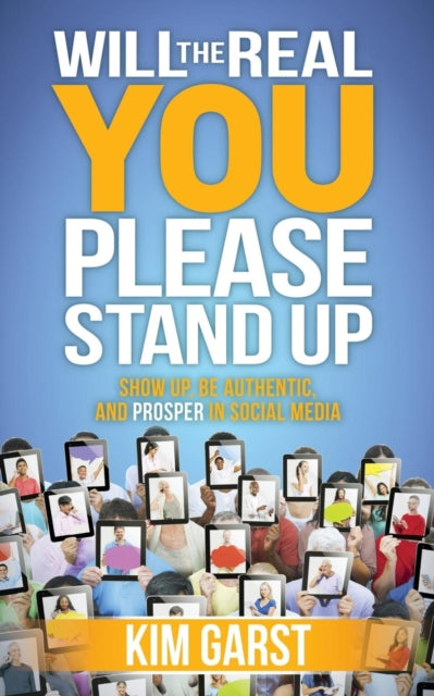 Book cover of: Will the Real You Please Stand Up. By: Kim Garst