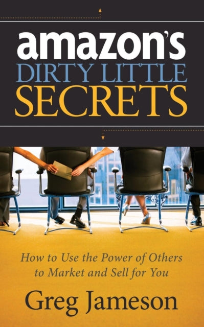 Book cover of: Amazon's Dirty Little Secrets. By: Greg Jameson