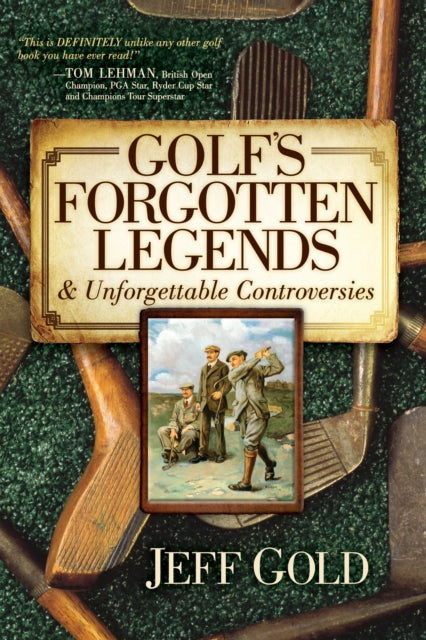 Book cover of: Golf's Forgotten Legends. By: Jeff Gold