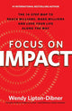 Book cover of: Focus on Impact. By: Wendy Lipton-Dibner