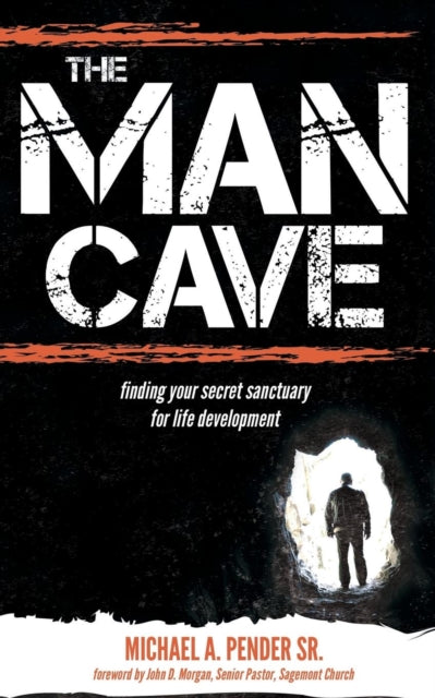 Book cover of: Man Cave. By: Michael A. Pender Sr.