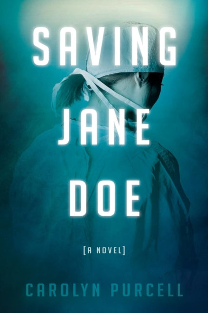 Book cover of: Saving Jane Doe. By: Carolyn Purcell