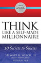 Book cover of: THINK Like a Self-Made Millionaire. By: Stewart H. Welch