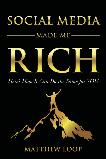 Book cover of: Social Media Made Me Rich. By: Matthew Loop