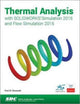 Book cover of: Thermal Analysis with SOLIDWORKS Simulation 2016 and Flow Simulation 2016. By: Paul Kurowski