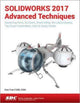 Book cover of: SOLIDWORKS 2017 Advanced Techniques. By: Paul Tran