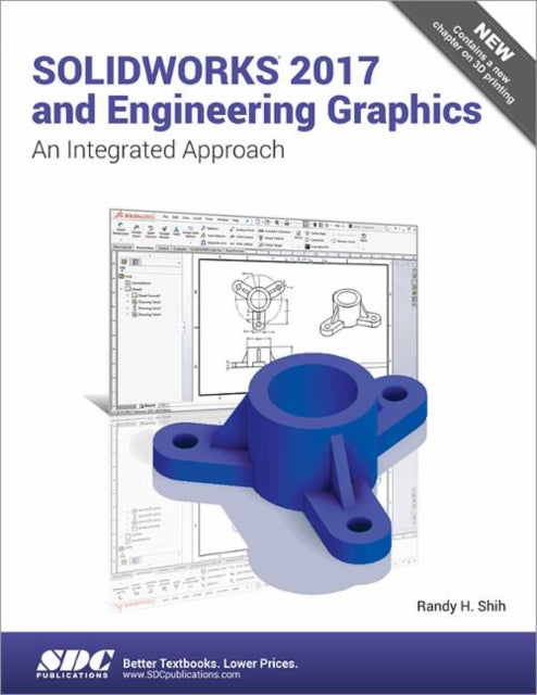 Book cover of: SOLIDWORKS 2017 and Engineering Graphics. By: Randy Shih