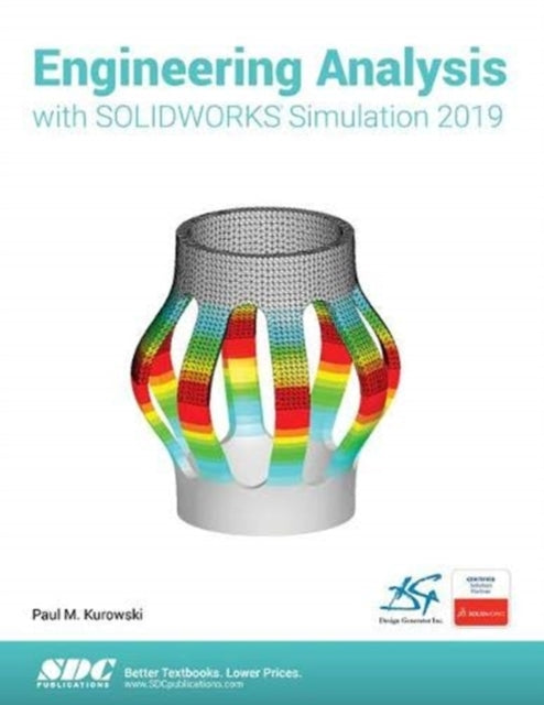 Book cover of: Engineering Analysis with SOLIDWORKS Simulation 2019. By: Paul M. Kurowski
