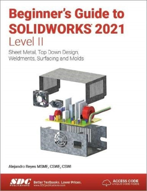 Book cover of: Beginner's Guide to SOLIDWORKS 2021 - Level II. By: Alejandro Reyes