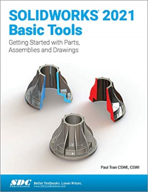 Book cover of: SOLIDWORKS 2021 Basic Tools. By: Paul Tran