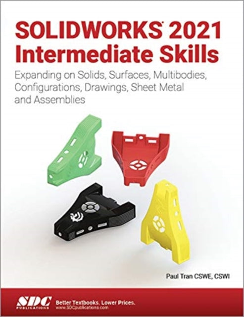 Book cover of: SOLIDWORKS 2021 Intermediate Skills. By: Paul Tran