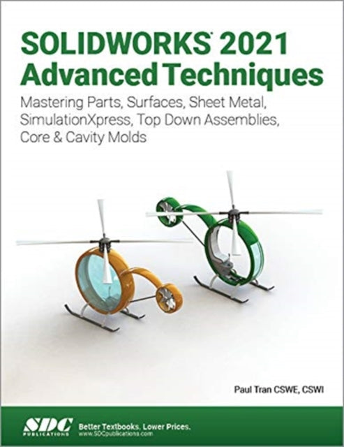 Book cover of: SOLIDWORKS 2021 Advanced Techniques. By: Paul Tran