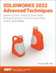 Book cover of: SOLIDWORKS 2022 Advanced Techniques. By: Paul Tran