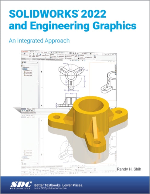 Book cover of: SOLIDWORKS 2022 and Engineering Graphics. By: Randy Shih
