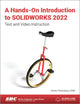 Book cover of: Hands-On Introduction to SOLIDWORKS 2022. By: Kirstie Plantenberg