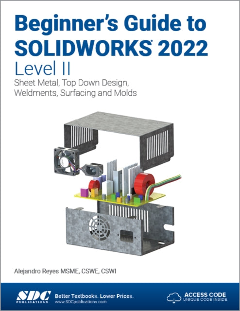 Book cover of: Beginner's Guide to SOLIDWORKS 2022 - Level II. By: Alejandro Reyes