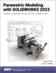 Book cover of: Parametric Modeling with SOLIDWORKS 2023. By: Paul J. Schilling