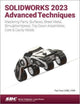 Book cover of: SOLIDWORKS 2023 Advanced Techniques. By: Paul Tran