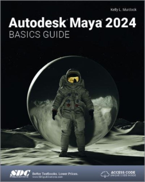 Book cover of: Autodesk Maya 2024 Basics Guide. By: Kelly Murdock