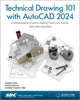 Book cover of: Technical Drawing 101 with AutoCAD 2024. By: Ashleigh Congdon-Fuller