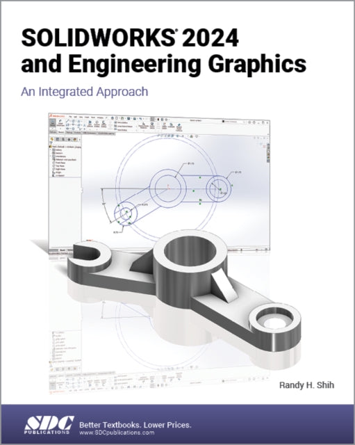 Book cover of: SOLIDWORKS 2024 and Engineering Graphics. By: Randy H. Shih