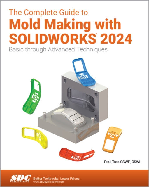Book cover of: Complete Guide to Mold Making with SOLIDWORKS 2024