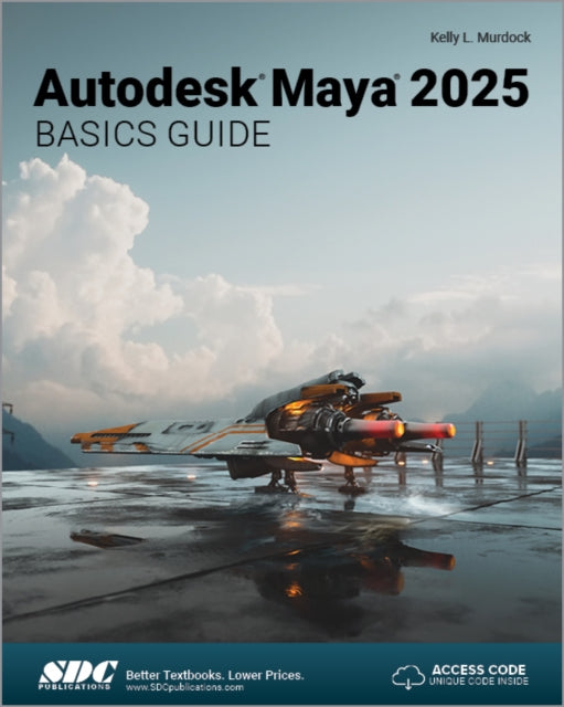 Book cover of: Autodesk Maya 2025 Basics Guide. By: Kelly Murdock