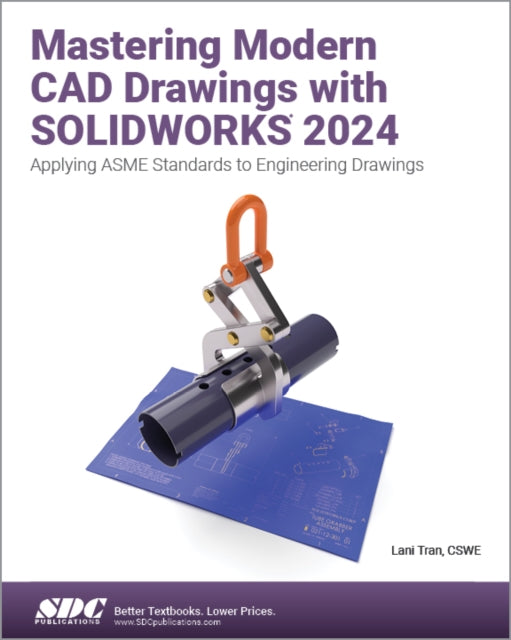 Book cover of: Mastering Modern CAD Drawings with SOLIDWORKS 2024. By: Lani Tran