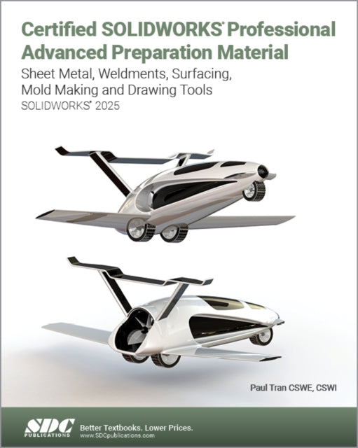 Book cover of: Certified SOLIDWORKS Professional Advanced Preparation Material (SOLIDWORKS 2025). By: Paul Tran
