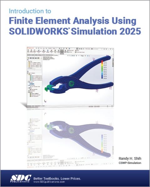 Introduction to Finite Element Analysis Using SOLIDWORKS Simulation 2025