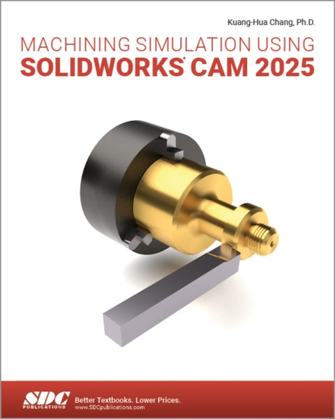 Machining Simulation Using SOLIDWORKS CAM 2025