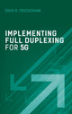 Book cover of: Implementing Full Duplexing for 5G. By: David B. Cruickshank