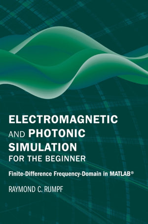 Electromagnetic and Photonic Simulation for the Beginner