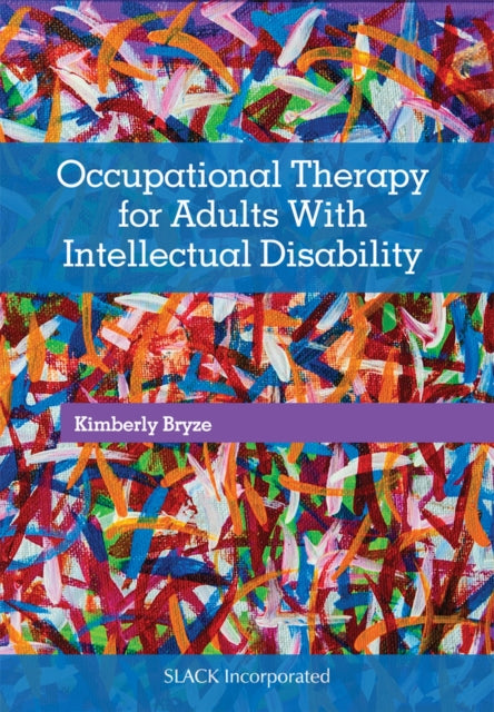 Book cover of: Occupational Therapy for Adults With Intellectual Disability. By: Kimberly Bryze
