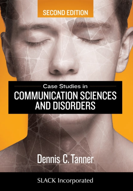 Book cover of: Case Studies in Communication Sciences and Disorders. By: Dennis C. Tanner