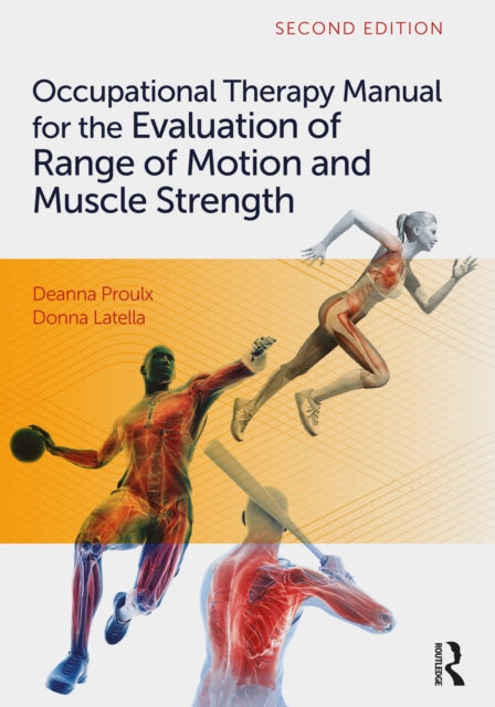 Book cover of: Occupational Therapy Manual for the Evaluation of Range of Motion and Muscle Strength. By: Deanna Proulx