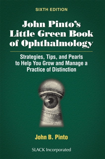 Book cover of: John Pinto’s Little Green Book of Ophthalmology. By: John B. Pinto