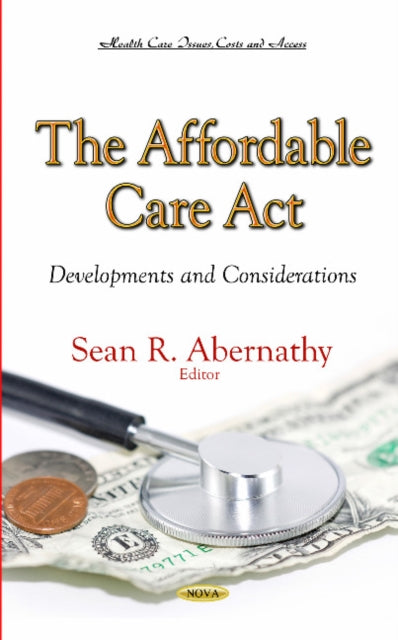 Book cover of: Affordable Care Act. By: Sean R. Abernathy