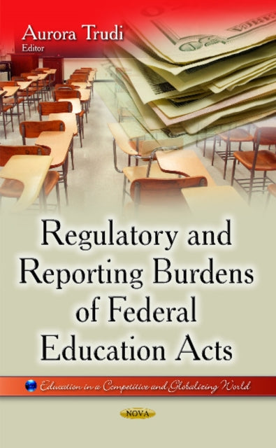 Book cover of: Regulatory & Reporting Burdens of Federal Education Acts. By: Aurora Trudi