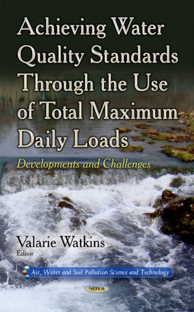 Book cover of: Achieving Water Quality Standards Through the Use of Total Maximum Daily Loads