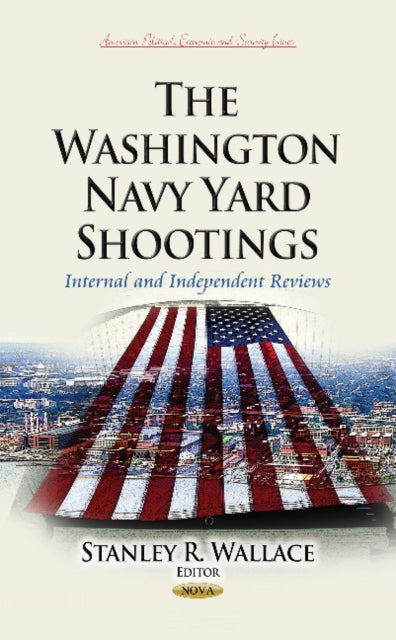 Book cover of: Washington Navy Yard Shootings. By: Stanley R. Wallace