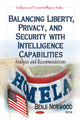 Book cover of: Balancing Liberty, Privacy & Security with Intelligence Capabilities
