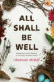 Book cover of: All Shall Be Well. By: Catherine McNiel