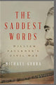 Book cover of: Saddest Words. By: Michael Gorra
