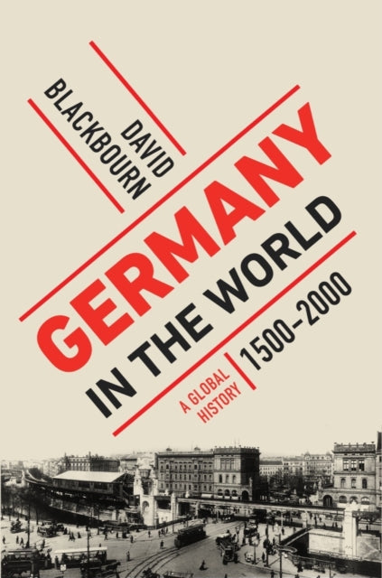 Book cover of: Germany in the World. By: David Blackbourn