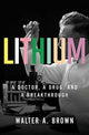 Book cover of: Lithium. By: Walter A. Brown