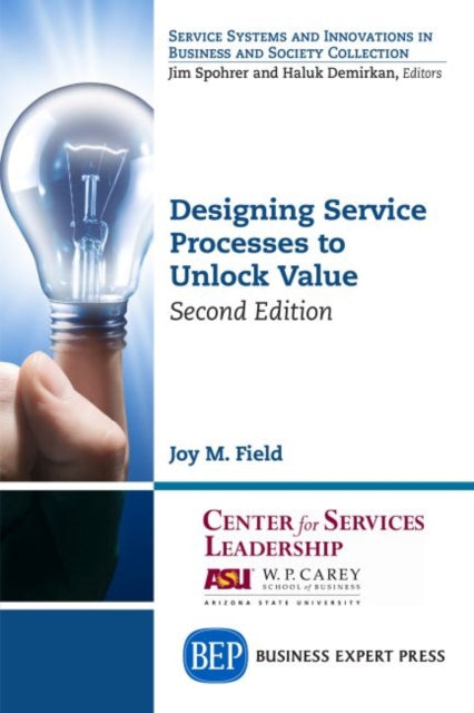 Book cover of: Designing Service Processes to Unlock Value. By: Joy M. Field
