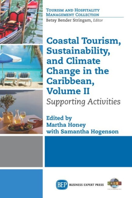 Book cover of: Coastal Tourism, Sustainability, and Climate Change in the Caribbean, Volume II. By: Martha Honey