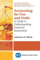 Book cover of: Accounting for Fun and Profit. By: Lawrence A. Weiss