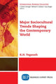 Book cover of: Major Sociocultural Trends Shaping the Contemporary World. By: K. H. Yeganeh